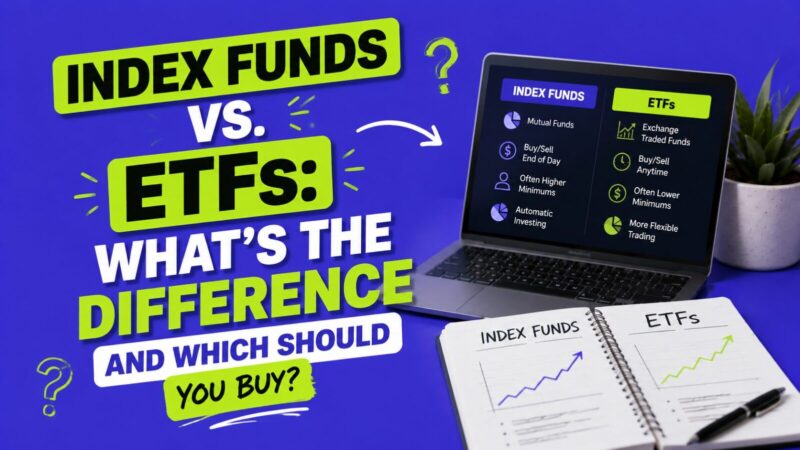 Index Funds vs. ETFs: What's the Difference and Which Should You Buy?