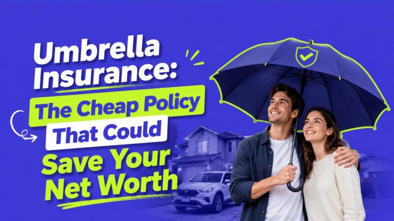 Umbrella Insurance: The Cheap Policy That Could Save Your Net Worth