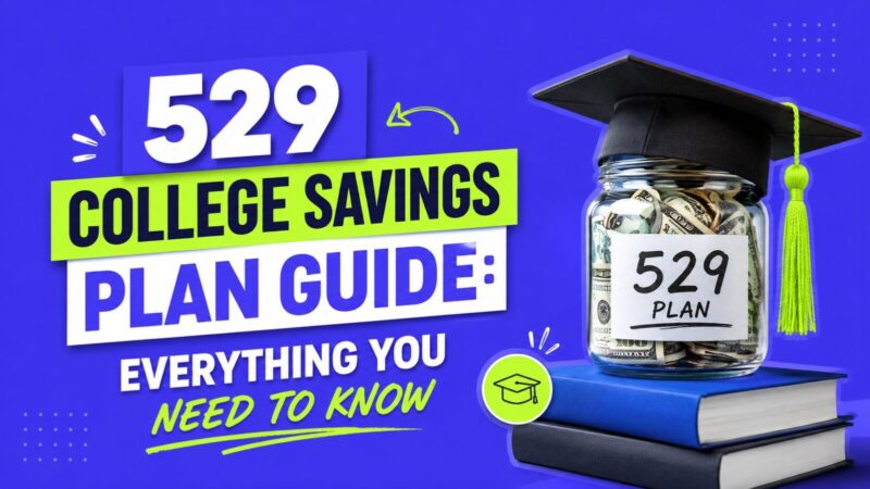 529 College Savings Plan Guide: Everything You Need to Know