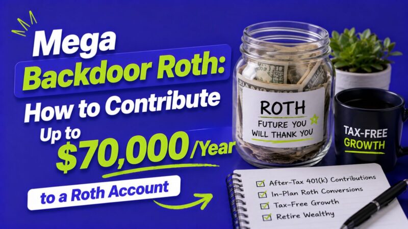 Mega Backdoor Roth: How to Contribute Up to $70,000/Year to a Roth Account