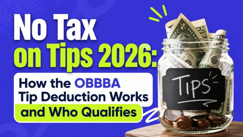 No Tax on Tips 2026: How the OBBBA Tip Deduction Works and Who Qualifies