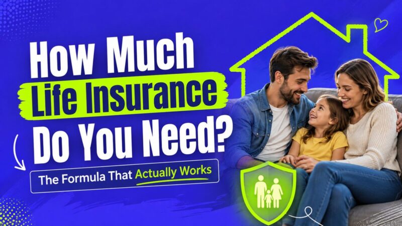 How Much Life Insurance Do You Need? The Formula That Actually Works