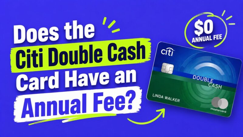 Does the Citi Double Cash Card Have an Annual Fee?