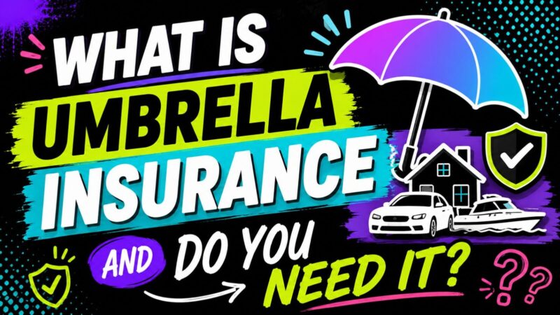 What Is Umbrella Insurance and Do You Need It?
