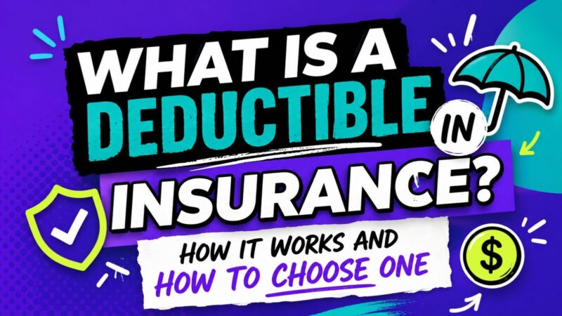 What Is a Deductible in Insurance? How It Works and How to Choose One