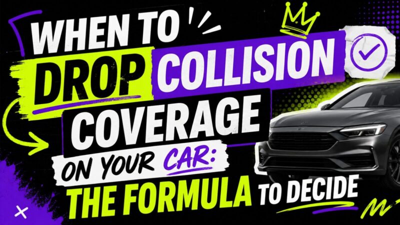 When to Drop Collision Coverage on Your Car: The Formula to Decide