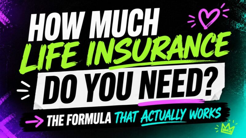 How Much Life Insurance Do You Need? The Formula That Actually Works