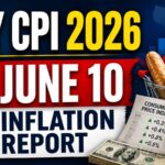 May CPI Report 2026: What the June 10 Inflation Numbers Mean for Your Money