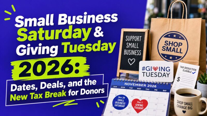 Small Business Saturday & Giving Tuesday 2026: Dates, Deals, and the New Tax Break for Donors