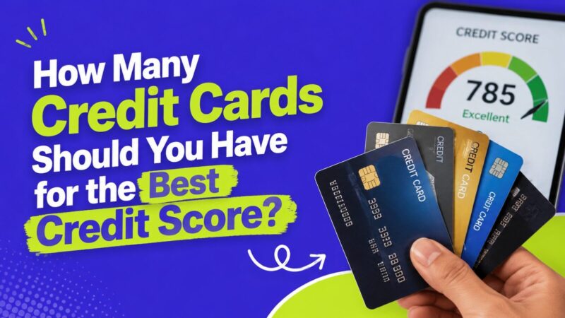 How Many Credit Cards Should You Have for the Best Credit Score?