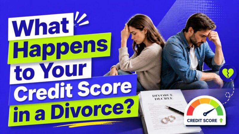 What Happens to Your Credit Score in a Divorce?