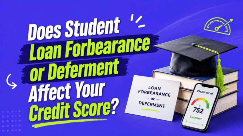 Does Student Loan Forbearance or Deferment Affect Your Credit Score?
