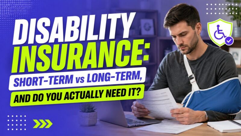Disability Insurance: Short-Term vs Long-Term, and Do You Actually Need It?